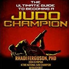 [Download PDF]> The Ultimate Guide to Becoming a Judo Champion: For Judo Coaches, Judo Parents, and