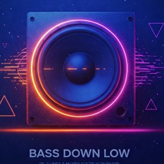 Bass Down Low (VIP)