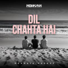125 - DIL CHAHTA HAI - TRIBAL MOHMAYA MASHUP