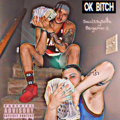 OK B!tch ft. Benjamin C