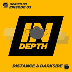 Distance & Darkside - Indepth Radio - Series 03, Episode 03