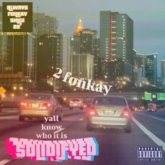 2 FONKAY [FT: LUCIDTØWN]