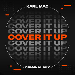 Karl Mac - Cover It Up (Original mix)