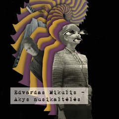 Edvardas Mikulis - Akys Nusikaltėlės