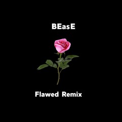 BEasE-Flawed Remix