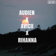 Audien x Avicii x Rihanna (Jake Duby Mashup)