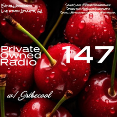PRIVATE OWNED RADIO #147 w/ JSTBECOOL