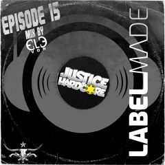 Label Made EP15 Justice Hardcore Mixed by Elevon