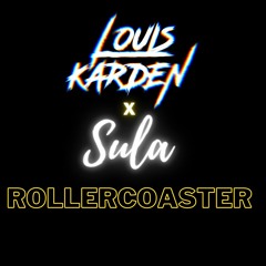 Louis Karden & Sula - Rollercoaster