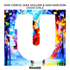 Dan Corco, Max Muller & Sam Karlson - Good Girlz