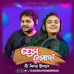 Prema Kumari - Humane Sagar _ Ananya Sritam Nanda - Dj Saroj Remix