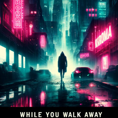 while you walk away_demo