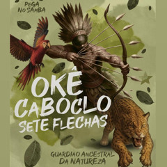 Okê Cabloco Sete Flechas Guardião Ancestral da Natureza. (feat. Breno Almeida)
