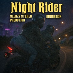 Sleazy Stereo, MMARACK & ProdbyMB - Night Rider [OUT NOW] 🌘