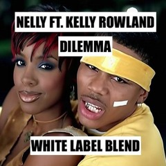 Nelly ft. Kelly Rowland - Dilemma In Love (White Label Blend)