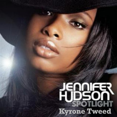 Spotlight - Jennifer Hudson (Kyrone Tweed Remix)