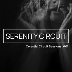 Serenity Circuit - Celestial Circuit Sessions #01