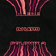 SOLOMIX #2 - DJ LATTO