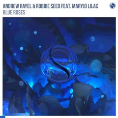 Andrew Rayel & Robbie Seed Feat. MaryJo Lilac - Blue Roses  [Rizky Mustafa] -MR. X