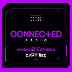 Connected Radio 036 (D.Ramirez Guest Mix)