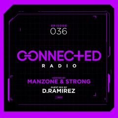 Connected Radio 036 (D.Ramirez Guest Mix)