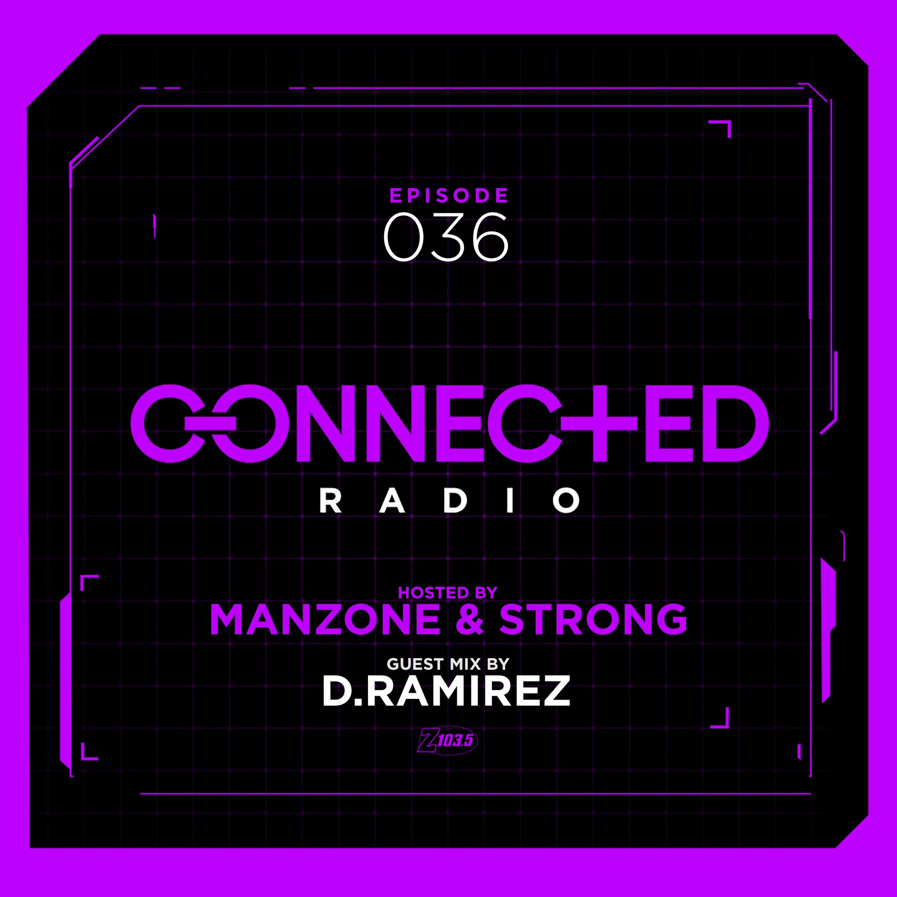 Connected Radio 036 (D.Ramirez Guest Mix) episode artwork