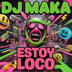 Dj Maka - Estoy loco ( demo )