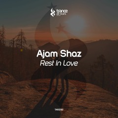 [OUT NOW!] Ajam Shaz - Rest In Love (Extended Mix)