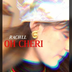 RACHLL - Oh Chéri
