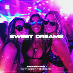 SWEET DREAMS HYPERTECHNO
