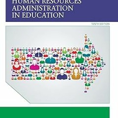 ] Human Resources Administration in Education (Allyn & Bacon Educational Leadership) BY: Ronald