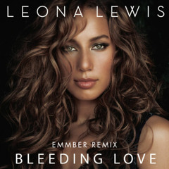 Leona Lewis - Bleeding Love (EMMBER Remix)