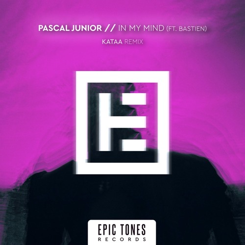 Pascal Junior ft. Bastien - In My Mind (Kataa Remix)