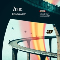 [BP089] Zoux & Omar C - 3 AM (DOTT Remix)