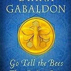 $Epub& 📖 Go Tell the Bees That I Am Gone: A Novel (Outlander)  by Book 9 of 9: Outlander