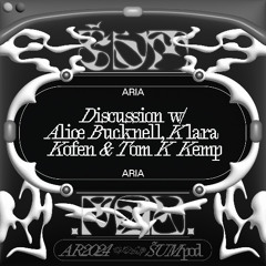 ARIA Transmission w Alice Bucknell, Tom K Kemp & Klara Kofen