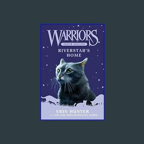 Warriors Super Edition: Riverstar's Home (Hardcover)