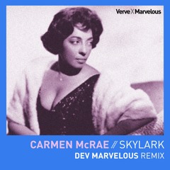 Carmen McRae - Skylark (Dev Marvelous Remix)