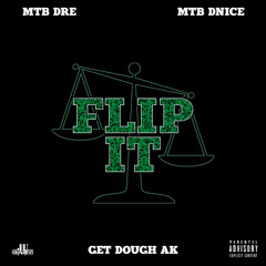 Flip it - mtbdre x mtbdnice x getdough ak (prod. by sav beats)