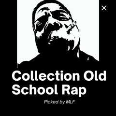 Mixes - Collection Old School Rap (Picked by MLF)