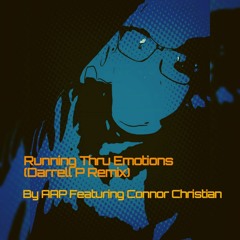 Running Thru Emotions (Darrell P Remix) By AAP Featuring Connor Christian