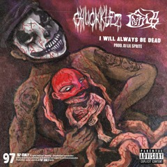Chuckklez x Grim B - I Will Always Be Dead (Prod. Dj Lil Sprite)