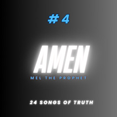 “AMEN” - MEL THE PROPHET