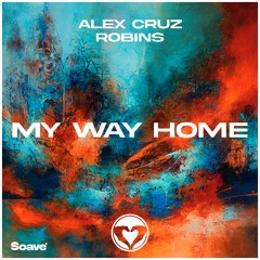 Alex Cruz & ROBINS - My Way Home