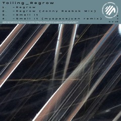 PREMIERE: Toiling - Regrow (Original Mix) [CVU014]