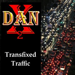 Transfixed Traffic