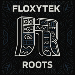 FLOXY - ROOTS