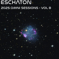 Eschaton: The 2025 Omni Sessions - Volume 8