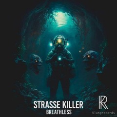 Strasse Killer - Breathless PREVIEW (soon on Klangrecords)