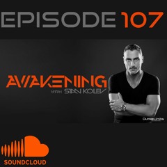 Awakening Episode 107 Stan Kolev Hour 1